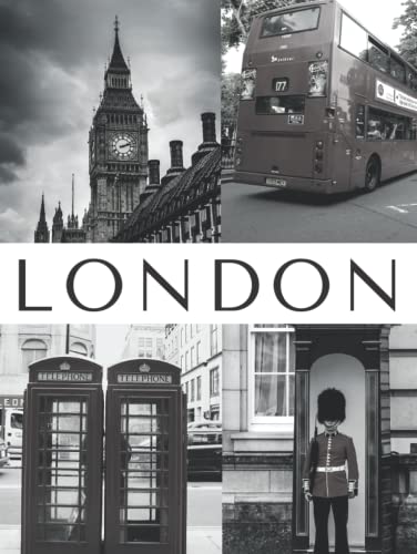 London - Stylish Black & White Coffee Table Book: Beautiful Urban Photography-Inspired Interior Design Element for Home/Office Decor (Black & White Visuals)