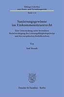 Sanierungsgewinne Im Einkommensteuerrecht: Eine Untersuchung Unter Besonderer Berucksichtigung Des Leistungsf?higkeitsprinzips Und Des Europ?ischen Beihilfeverbots (German Edition) 3428190289 Book Cover