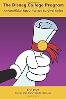 The Disney College Program: An Unofficial and Unauthorized Survival Guide 1941500692 Book Cover