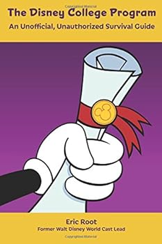 Paperback The Disney College Program: An Unofficial and Unauthorized Survival Guide Book