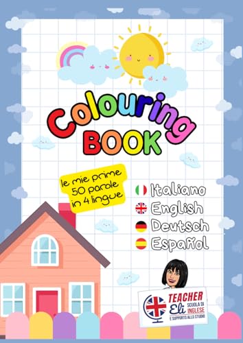 Le mie prime 50 parole in 4 lingue | Libro da colorare per bambini