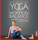  Yoga für die Hormon-Balance: Ausgeglichen und stark durch die Wechseljahre