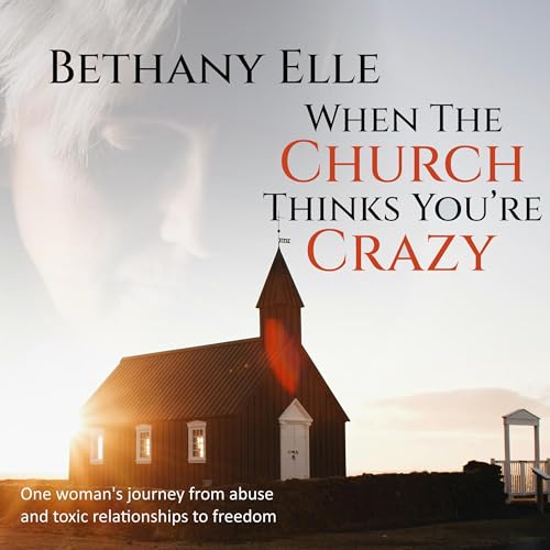When the Church Thinks Your Crazy (By Bethany Elle) episode artwork