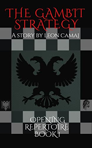The Gambit Strategy : Opening Repertoire (English Edition)