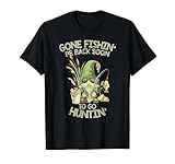 Gone Fishing Be Back Soon To Go Hunting Gnome T-Shirt
