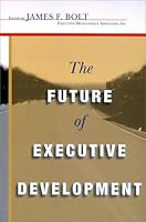 The Future of Executive Development 0976136309 Book Cover