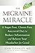 The Migraine Miracle: A Sugar-Free, Gluten-Free, Ancestral Diet to Reduce Inflammation and Relieve Your Headaches for Good