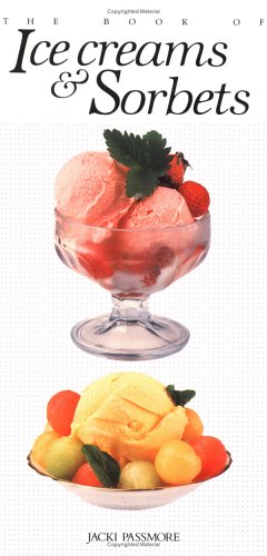 Image of The Book of Ice Cream and Sorbets (Book of...)