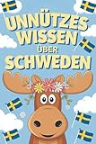 Unnützes Wissen über Schweden: 222 spannende, witzige und skurrile Geschichten aus dem hohen Norden - Sabine Sommer 