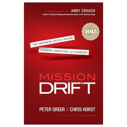 Mission Drift: The Unspoken Crisis Facing Leaders, Charities, and Churches