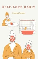 Self-Love Habits: Small HEALTHY Habits for Body and Mind 9916637415 Book Cover