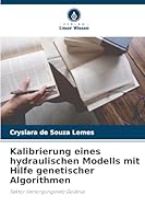 Kalibrierung eines hydraulischen Modells mit Hilfe genetischer Algorithmen: Sektor Versorgungsnetz Goiânia (German Edition) 6208792584 Book Cover