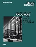  Sigrid Neubert: Architekturfotografie der Nachkriegsmoderne