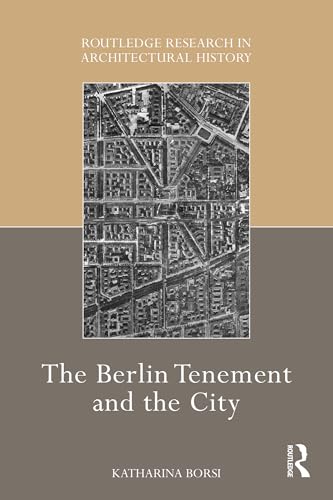 The Berlin Tenement collection Routledge Research architectural history - 2
