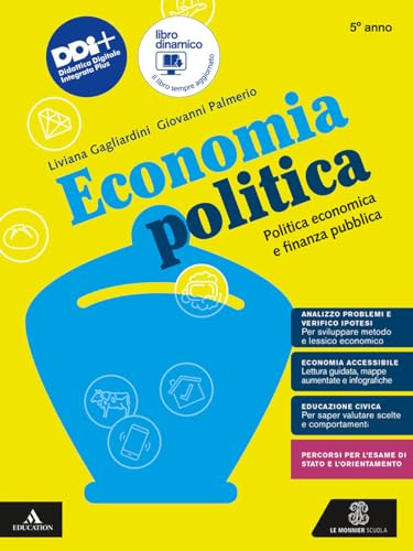 9788800367431 Economia politica. Politica economica e finanza pubblica. Per il 5° anno delle Scuole superiori. Con e-book. Con espansione online