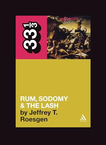 The Pogues' Rum, Sodomy & the Lash (33 1/3) 0826429165 Book Cover