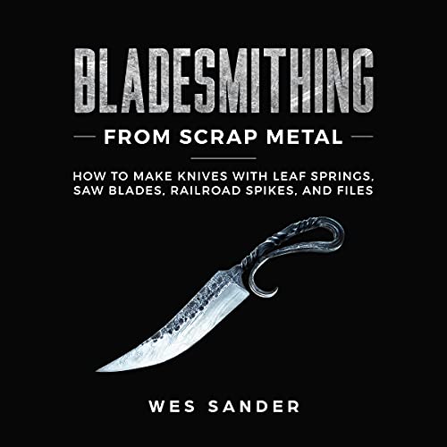 Bladesmithing from Scrap Metal by Wes Sander episode artwork