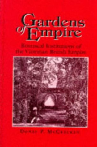 Buy Gardens of Empire: Botanical Institutions of the Victorian British Empire — BookShops.in