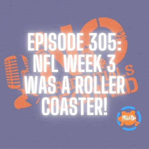 Episode 305: NFL Week 3 Was a Roller Coaster! Podcast Por  arte de portada