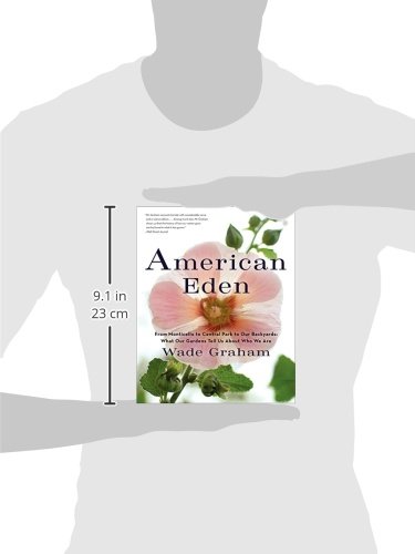 American Eden: From Monticello To Central Park To Our Backyards: What Our Gardens Tell Us About Who We Are #TOP1