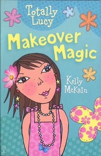 TOTALLY LUCY MAKEOVER MAGIC, KELLY MCKAIN: 01 (Usborne Totally Lucy #01) Paperback โ 26 August 2005