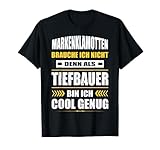 Tiefbau Sprüche Fun Motiv mit dem lustigen Spruch 