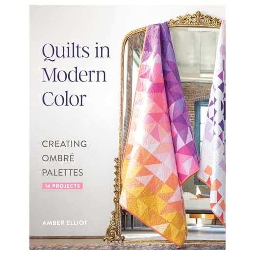 Quilts in Modern Color, Creating Ombré Palettes: 14 Projects
