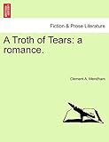 A Troth of Tears: A Romance.