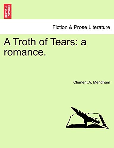 A Troth of Tears: A Romance.