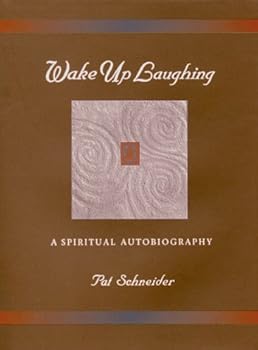 Hardcover Wake Up Laughing: A Spiritual Autobiography Book