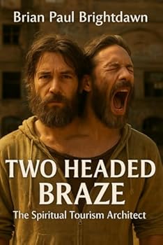 Paperback TWO HEADED BRAZE: The Spiritual Tourism Architect (Garret Scenarios) Book