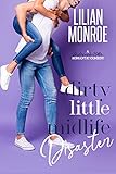 Dirty Little Midlife Disaster: A Motorcycle Hottie Romantic Comedy (Heart’s Cove Hotties Book 4)