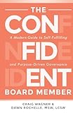 The Confident Board Member: A Modern Guide to Self-Fulfilling and Purpose-Driven Governance
