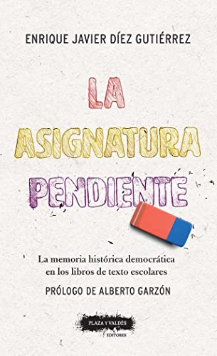 La Asignatura Pendiente: La memoria histórica democrática en los libros de texto escolares (DILEMATA)
