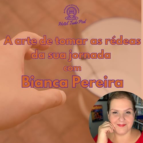 3.3: A arte de tomar as r&eacute;deas da sua jornada