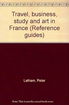 Unknown Binding Travel, business, study, and art in France Book