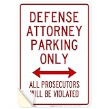 Defense Attorney Parking Only All Prosecutors Will Be Violated Bidirectional Arrow Sign, 10x7 Inches, 4 Mil Vinyl Decal Stickers Weather Resistant, Made in USA by My Sign Center