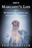 Part Two Margaret's Life and the Return of the Ghosts of the Mistreated Canines 1681394693 Book Cover
