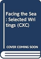 Facing the Sea: Selected Writings (CXC) 043598795X Book Cover