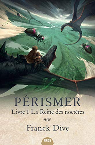 Pérismer : Tome 1, La reine des Noctères