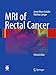 MRI of Rectal Cancer: Clinical Atlas