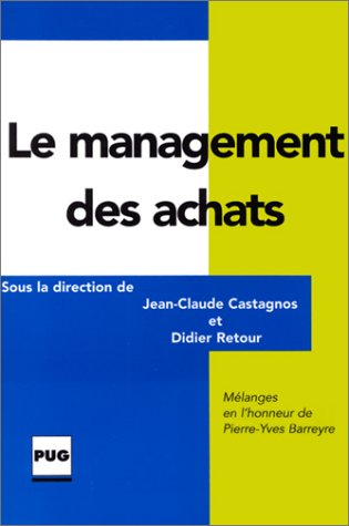 Télécharger Le management des achats. Mélanges en l'honneur de Pierre-Yves Barreyre PDF