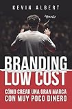  Branding Low Cost: Cómo crear una gran marca con muy poco dinero
