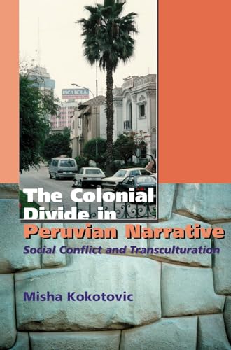Colonial Divide in Peruvian Narrative: Social Conflict and Transculturation