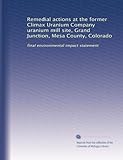 anciennes usines fagor-brandt 69007  Meses correctives sur l\'ancien site de l\'usine d\'uranium Climax Uranium Company, Grand Junction, Comté de Mesa, Colorado : déclaration finale d\'impact environnemental