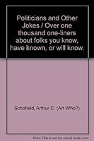 Politicians and Other Jokes / Over one thousand one-liners about folks you know, have known, or will know. B0045V7J8Q Book Cover