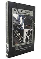 NRA Firearms Sourcebook: Your Ultimate Guide to Guns, Ballistics, and Shooting 0935998268 Book Cover