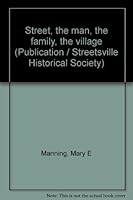 Street, the man, the family, the village (Publication / Streetsville Historical Society) 0969146167 Book Cover