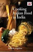 Cooking Italian Food in India: 1 9383260394 Book Cover