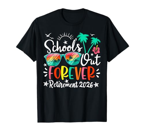 School's Out Forever Retirement 2026 Sunglasses Summer Kids T-Shirt